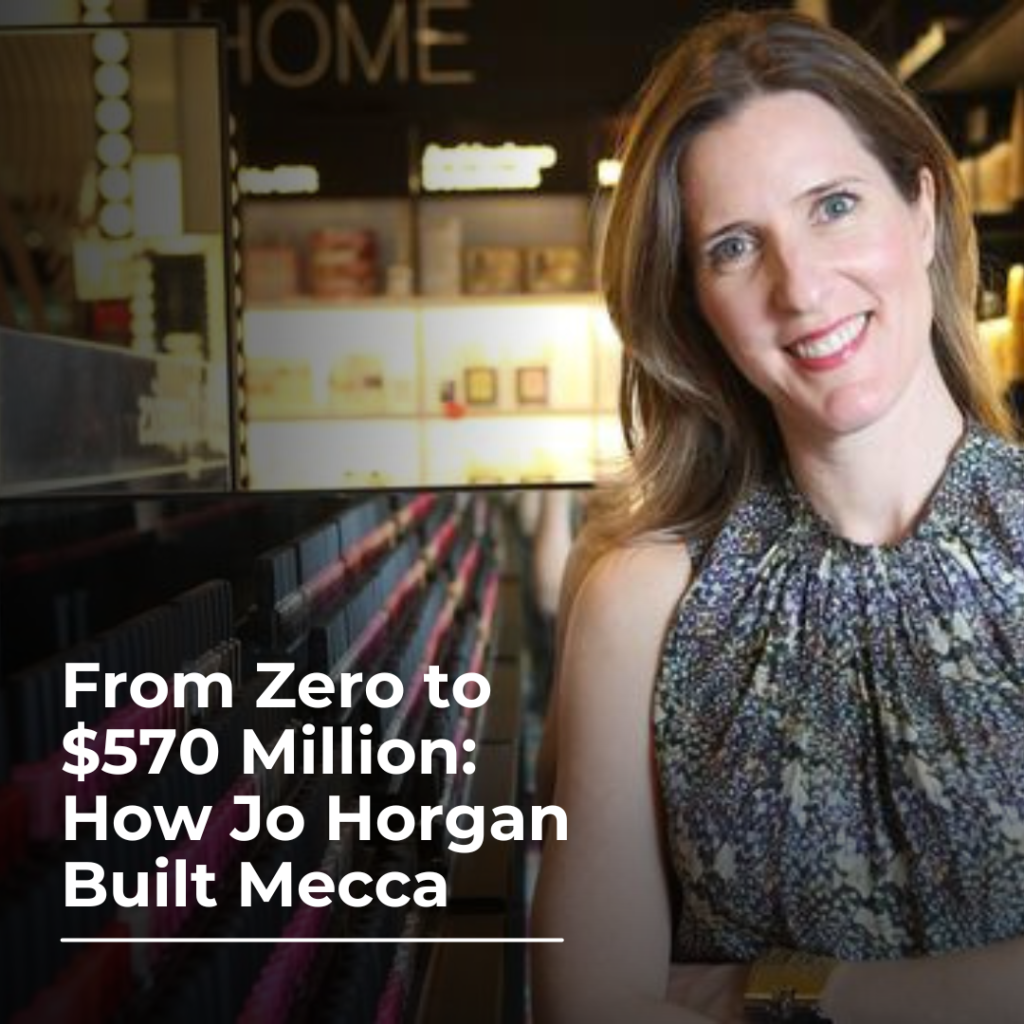 Jo Horgan transformed Mecca from a single store in Melbourne