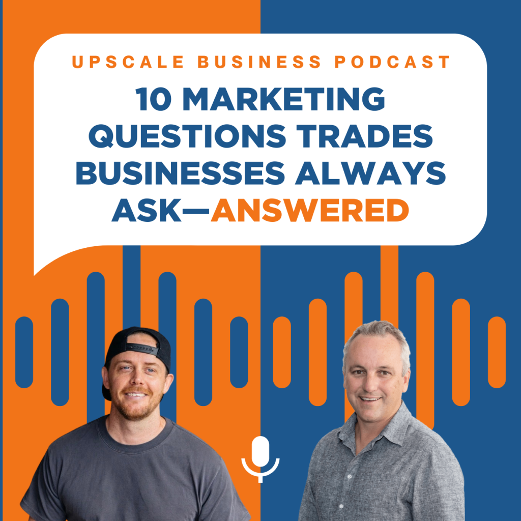 Podcast cover for '10 Marketing Questions Trades Businesses Always Ask—Answered' featuring Mitch Van and Darren Urquhart from Rise Local on the Upscale Business Podcast.